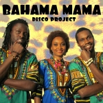 БАГАМА МАМА (Bahama Mama),  диско проект